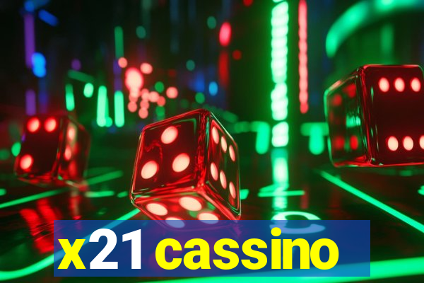 x21 cassino